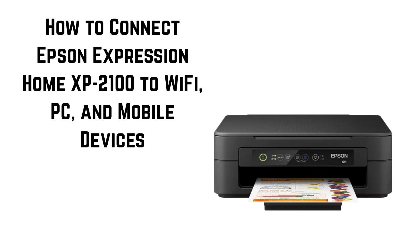 How to Connect Epson Expression Home XP-2100 to WiFi