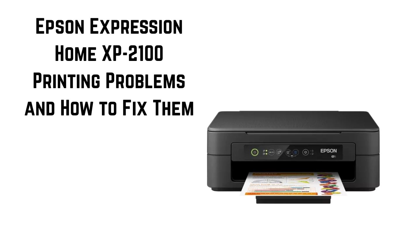 epson expression home xp 2100 printing problems