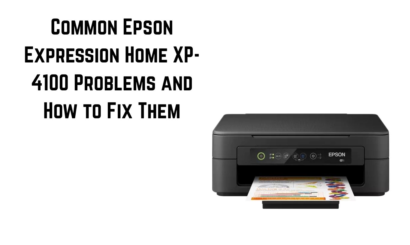 Epson Expression Home XP-4100 Problems