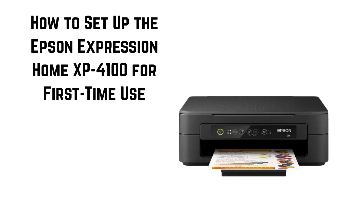 How to Set Up the Epson Expression Home XP-4100